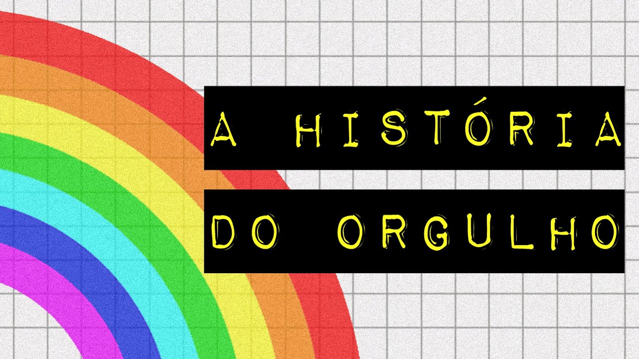 A HISTÓRIA DO ORGULHO