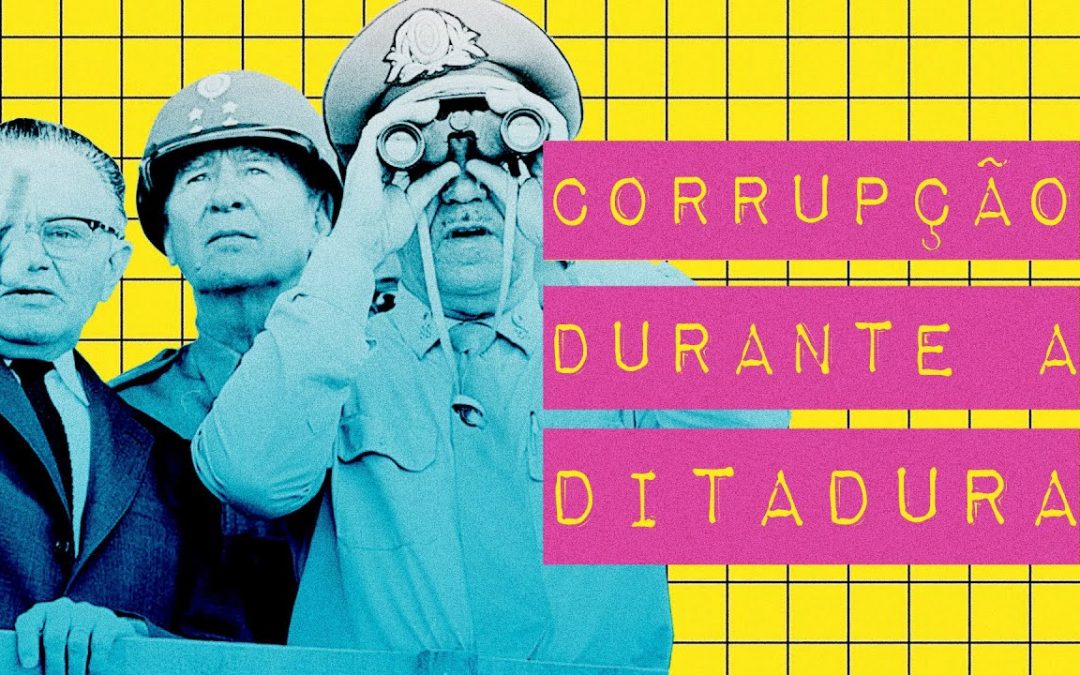 CORRUPÇÃO DURANTE A DITADURA