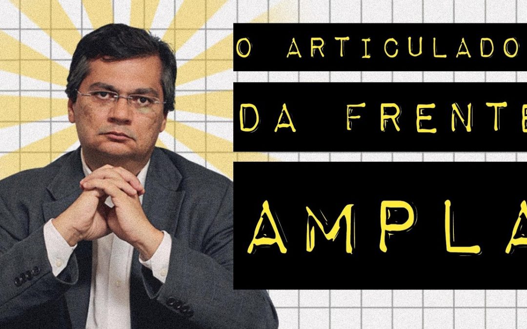 FLÁVIO DINO E A FRENTE AMPLA