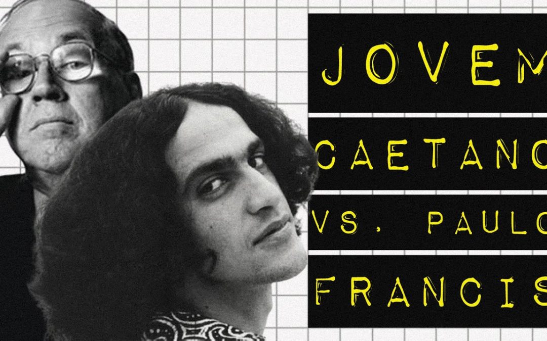 JOVEM CAETANO VS. PAULO FRANCIS